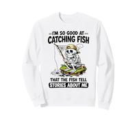 I’m So Good At Catching Fish Funny Skeleton Waiting Fishing Sweatshirt