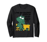 I’m So Happy I Could Just Shit Long Sleeve T-Shirt