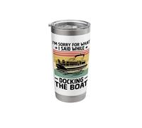 I’m Sorry for What I Said While Docking The Boat Paddle Boat Stainless Steel Insulated Tumbler