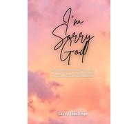 I’m Sorry God: My testimony on how Jesus Christ saved me and how I obtained the gifts of grace, repentance, salvation, and redemption.