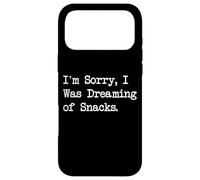 I’m Sorry I Was Dreaming of Snacks Funny Napping Quotes Case for iPhone 17 Pro Max