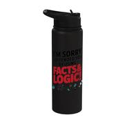 I’m Sorry If I Offended You by Using Facts and Logic Saying Stainless Steel Insulated Water Bottle