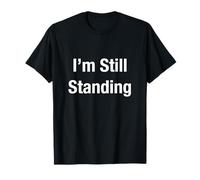 I’m Still Standing T-Shirt