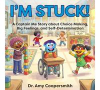 I’m Stuck: A Captain Me Story About Choice-Making, Big Feelings, and Self-Determination