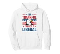I’m Thankful I’m Not A Liberal Patriotic Pullover Hoodie