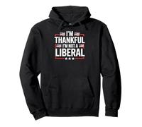 I’m Thankful I’m Not A Liberal US Flag Funny Thanksgiving Pullover Hoodie