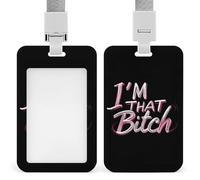 I‘m that Bitch Funny ID Badge Holder with Detachable Neck Lanyards Vertical Card for Offices Men Women