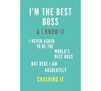 I’M THE BEST BOSS & I KNOW IT: Office, Boss Notebook Leadership Entrepreneur Journal CEO Mindset Executive Organizer Motivational Funny Gift, Blue