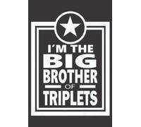I m The Big Brother Of Triplets Art Older Brother Gift: Daily Planner Notepad To Do Schedule, Medium 6x9 Inches, 121 Pages, Printed Cover