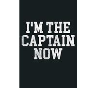 I M The Captain Now Funny Boat Captain Team Leader: Notebook Planner - 6x9 inch Daily Planner Journal, To Do List Notebook, Daily Organizer, 114 Pages