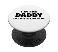 I’m the daddy in this situation PopSockets Adhesive PopGrip