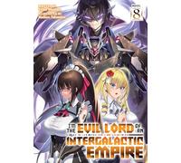 I’m the Evil Lord of an Intergalactic Empire! (Light Novel) Vol. 8