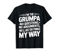 I’m The Grumpa Just Do Things My Way Proud Grandpa Humor T-Shirt