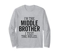 I’m The Middle Brother I Test The Rules Funny Sibling Long Sleeve T-Shirt