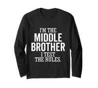 I’m The Middle Brother I Test The Rules Funny Sibling Long Sleeve T-Shirt