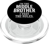 I’m The Middle Brother I Test The Rules Funny Sibling PopSockets PopGrip for MagSafe