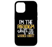 I’m the Paradigm Shift You Were Warned About Sarcasm Case for iPhone 12/12 Pro