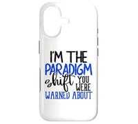 I’m the Paradigm Shift You Were Warned About Sarcasm Case for iPhone 17