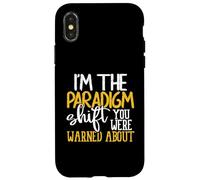 I’m the Paradigm Shift You Were Warned About Sarcasm Case for iPhone X/XS