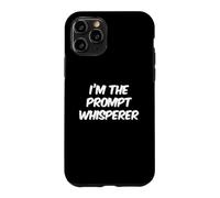 I’m The Prompt Whisperer Fun Funny AI Quote Funny AI Sayings Case for iPhone 11 Pro