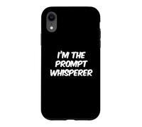 I’m The Prompt Whisperer Fun Funny AI Quote Funny AI Sayings Case for iPhone XR