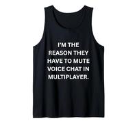 I’m The Reason They Have to Mute Voice Funny Gaming Gaming Tank Top