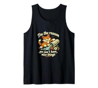 I’m The Reason we can’t Have Nice Things... Funny Cat Design Tank Top