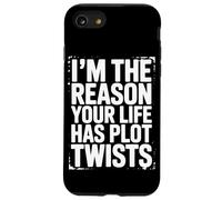 I’m The Reason Your Life Has Plot Twists Funny Quote Saying Case for iPhone SE (2020) / 7/8