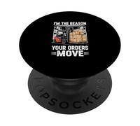 I’m The Reason Your Orders Move Forklift Operator PopSockets Adhesive PopGrip
