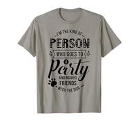 I’m The Type Of Person Who Goes To A Party And Makes Friends T-Shirt