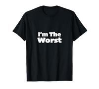 I’m The Worst T-Shirt