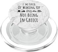 I’m Tired of Waking Up and Not Being In Greece - Funny Greek PopSockets PopGrip for MagSafe