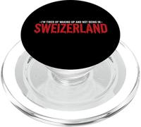 I’m Tired of Waking Up And Not Being In Switzerland Swiss PopSockets PopGrip for MagSafe