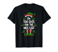 I’m Too Cute for The Nice List Christmas Elf Pajama PJ T-Shirt
