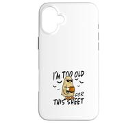 I´m Too Old For This Sheet Halloween Costume Ghost Horror Case for iPhone 16 Plus