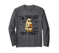 I´m Too Old for This Sheet Halloween Costume Ghost Horror Long Sleeve T-Shirt