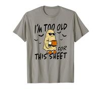 I´m Too Old for This Sheet Halloween Costume Ghost Horror T-Shirt