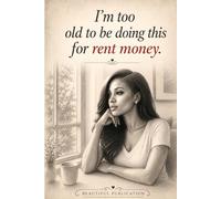 I’m Too Old To Be Doing This For Rent Money