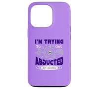 I’m Trying To Get Abducted By Aliens Case for iPhone 13 Pro