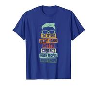 I’m Trying Very Hard Not to Connect with People Right Now T-Shirt, Men, Royal Blue, Large