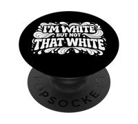I’m White But Not That White Funny Humor Quote PopSockets Adhesive PopGrip