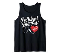 I’m Wired Like That Funny Pacemaker Heart Gifts Men Women Tank Top