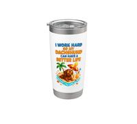 I m Work Hard So My Dachshund Can Have Better Lifes Beach Stainless Steel Insulated Tumbler