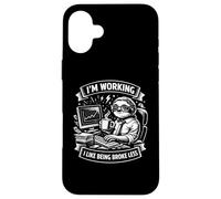 I’m Working I Like Being Broke Less Funny Work Mindset Case for iPhone 16 Plus