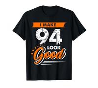 I Made 10 Look Good 94th Birthday Gift for 94 Years Old T-Shirt
