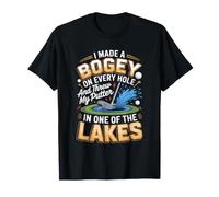 I Made a Bogey on Every Hole and Threw My Putter Golf Golfer T-Shirt