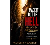 I Made it Out of Hell: Now Let’s go Get the Others