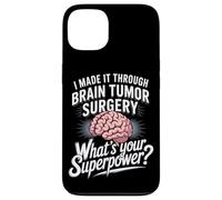 I Made It Through Brain Tumor Surgery What's Your Superpower Case for iPhone 13