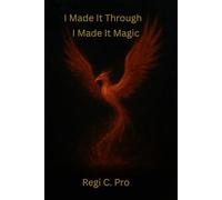 I Made It Through I Made It Magic