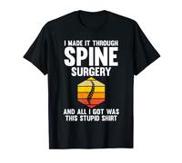 I made it through spine surgery surgery T-Shirt
